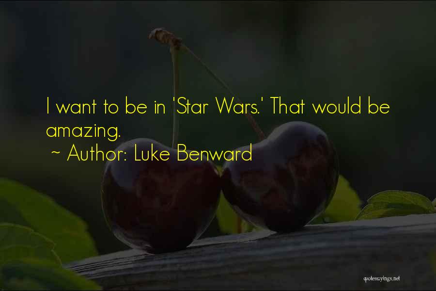 Star Wars Luke Quotes By Luke Benward