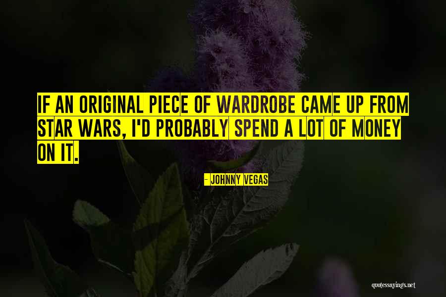 Star Wars Money Quotes By Johnny Vegas