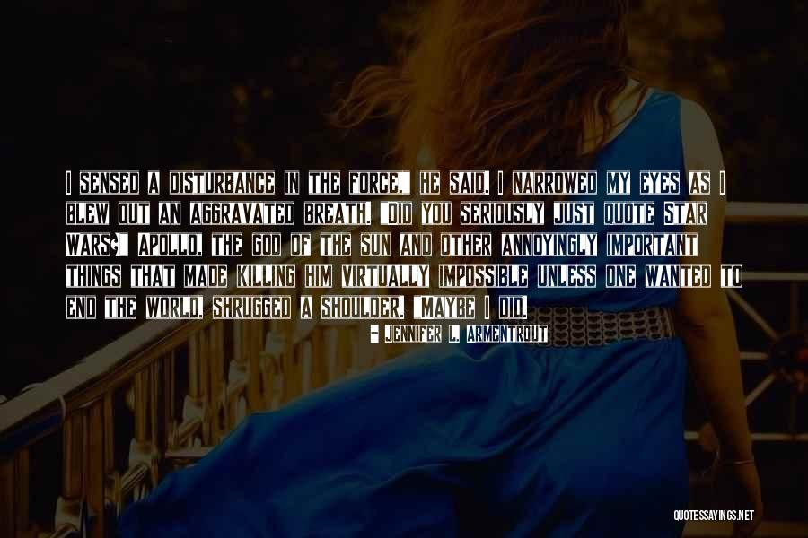Star Wars Quote Quotes By Jennifer L. Armentrout Star Wars Quote Quotes By Jennifer L. Armentrout