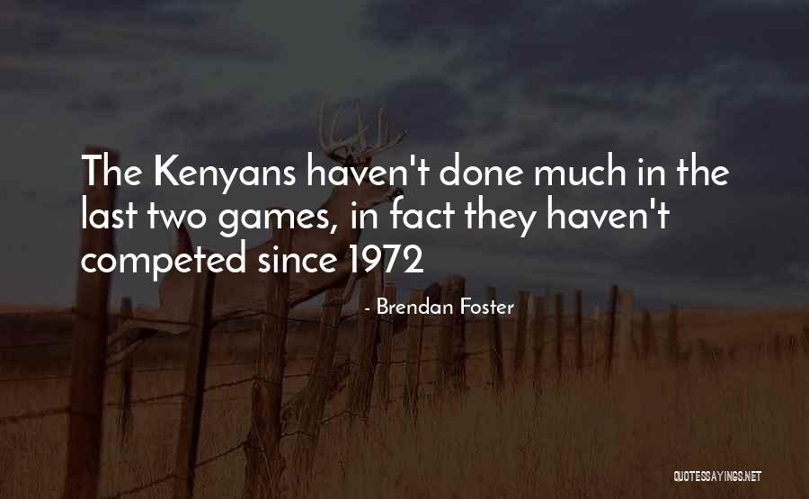 Starajanata Quotes By Brendan Foster Starajanata Quotes By Brendan Foster