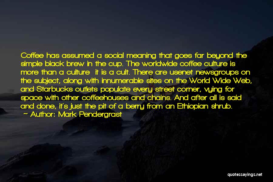 Starbucks Coffee Cup Quotes By Mark Pendergrast