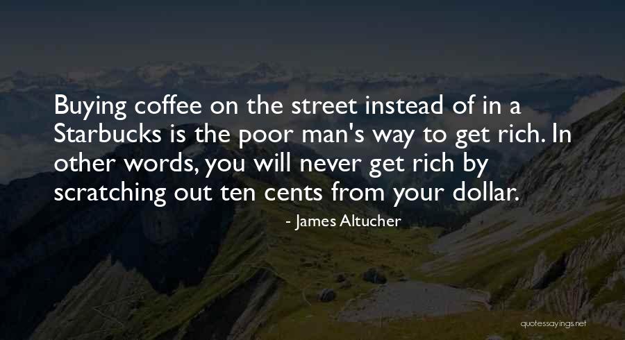Starbucks Coffee Quotes By James Altucher Starbucks Coffee Quotes By James Altucher
