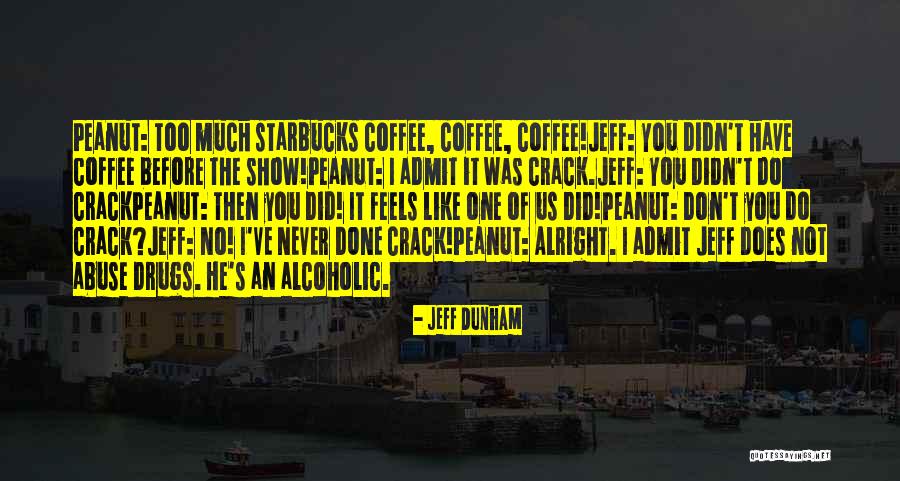 Starbucks Coffee Quotes By Jeff Dunham Starbucks Coffee Quotes By Jeff Dunham