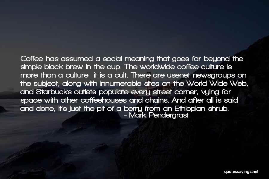 Starbucks Coffee Quotes By Mark Pendergrast Starbucks Coffee Quotes By Mark Pendergrast