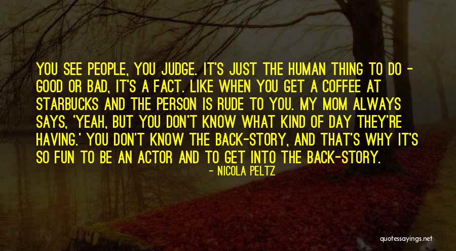 Starbucks Coffee Quotes By Nicola Peltz Starbucks Coffee Quotes By Nicola Peltz