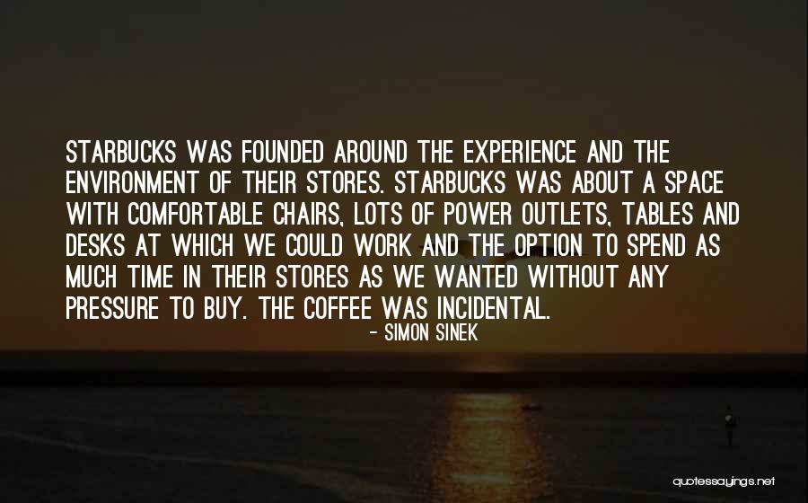 Starbucks Coffee Quotes By Simon Sinek Starbucks Coffee Quotes By Simon Sinek