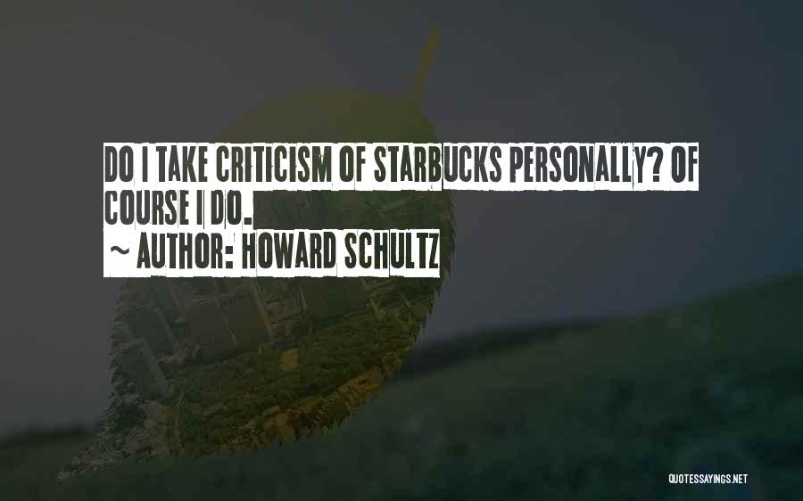 Starbucks Howard Schultz Quotes By Howard Schultz