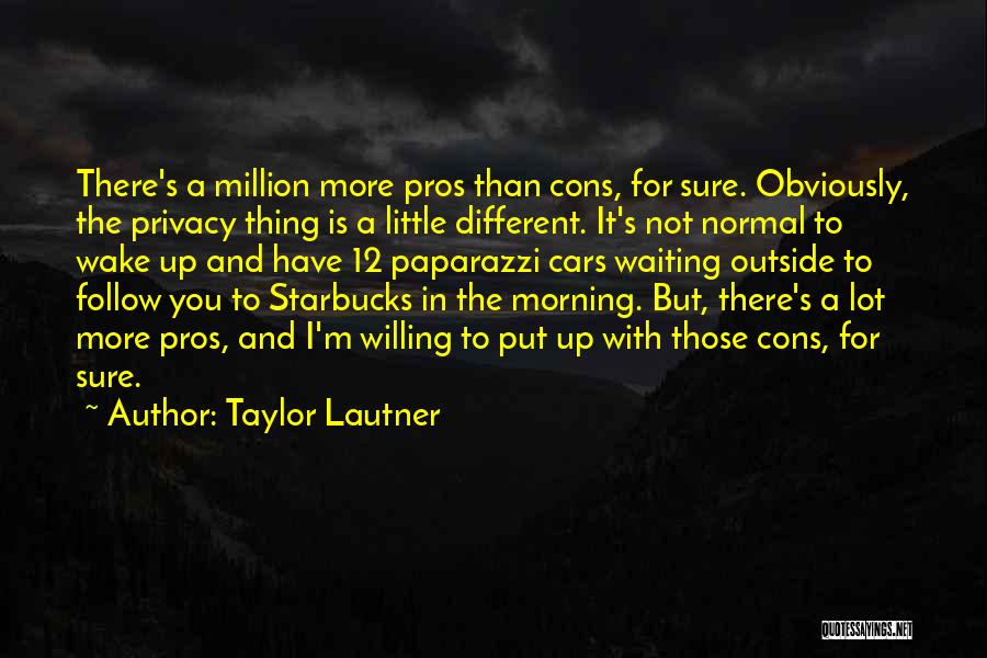 Starbucks Morning Quotes By Taylor Lautner