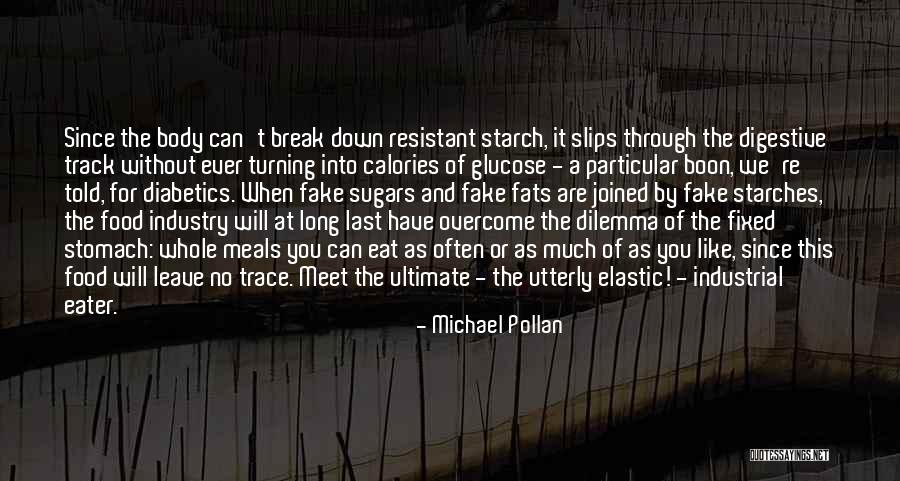 Starches And Sugars Quotes By Michael Pollan