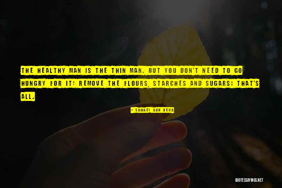 Starches And Sugars Quotes By Samael Aun Weor Starches And Sugars Quotes By Samael Aun Weor