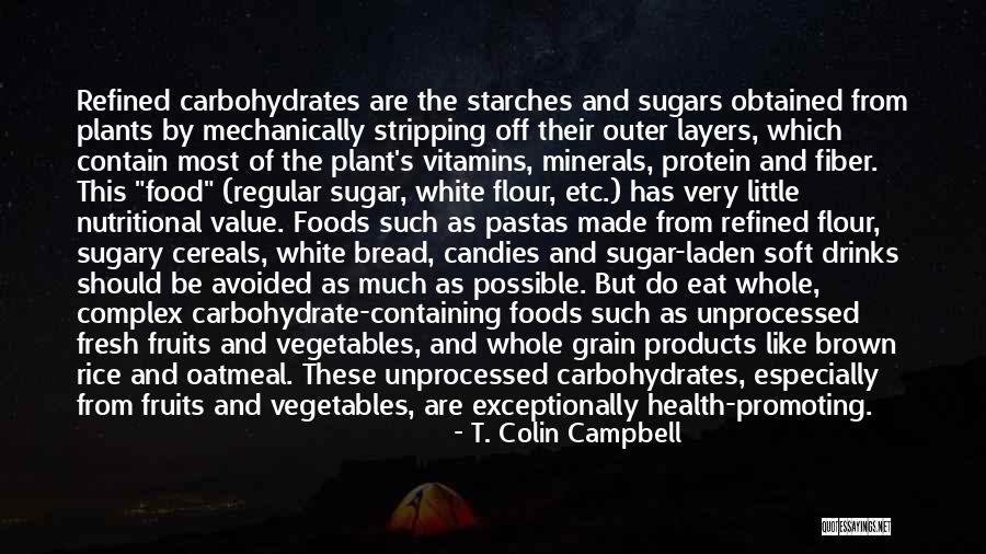 Starches Quotes By T. Colin Campbell Starches Quotes By T. Colin Campbell