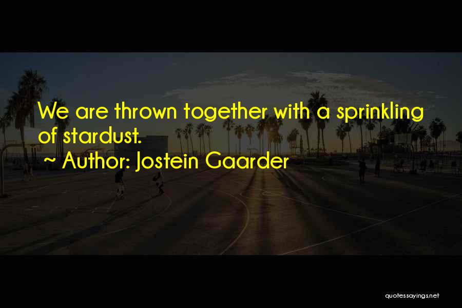 Stardust Quotes By Jostein Gaarder