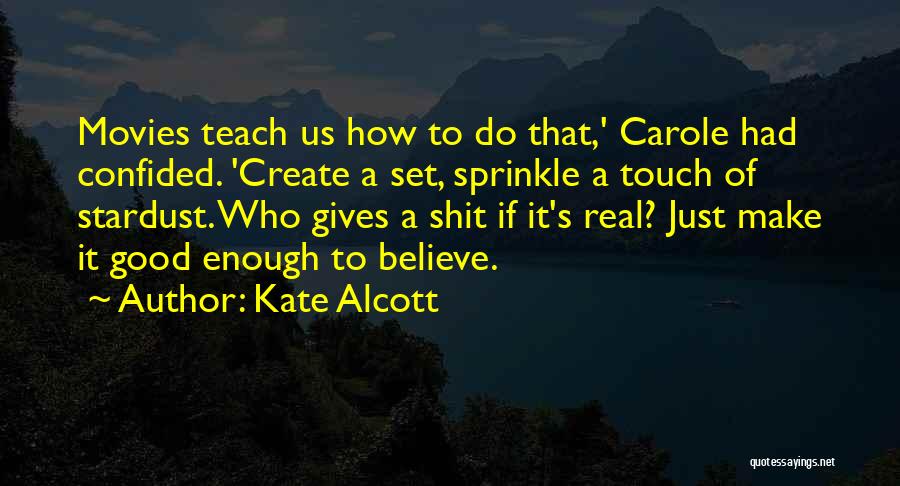 Stardust Quotes By Kate Alcott