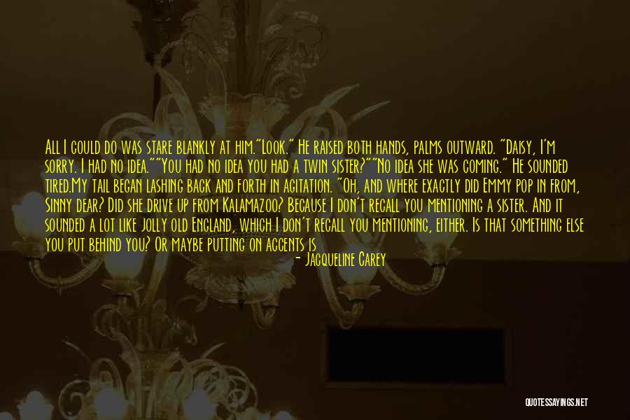Stare At You Quotes By Jacqueline Carey Stare At You Quotes By Jacqueline Carey