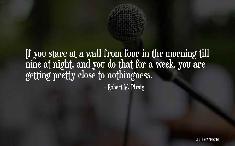 Stare At You Quotes By Robert M. Pirsig Stare At You Quotes By Robert M. Pirsig