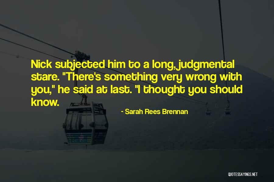 Stare At You Quotes By Sarah Rees Brennan Stare At You Quotes By Sarah Rees Brennan