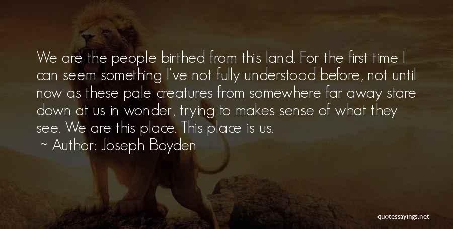 Stare Down Quotes By Joseph Boyden