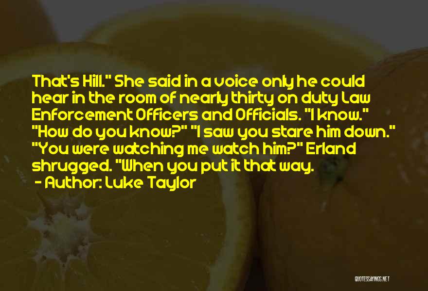 Stare Down Quotes By Luke Taylor