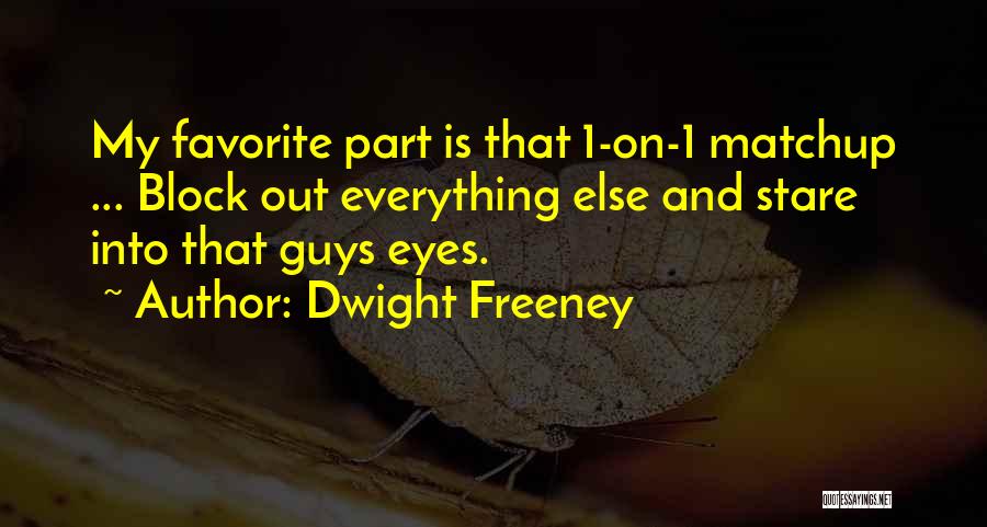 Stare Into Eyes Quotes By Dwight Freeney