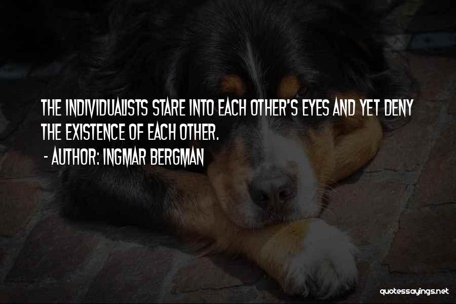 Stare Into Eyes Quotes By Ingmar Bergman