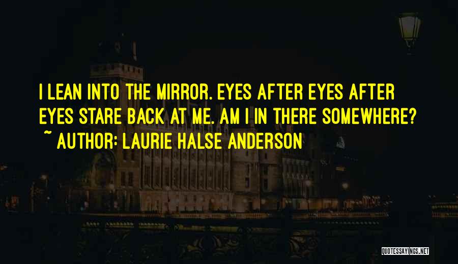 Stare Into Eyes Quotes By Laurie Halse Anderson