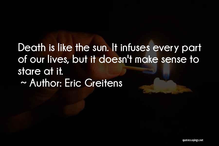 Stare Into The Sun Quotes By Eric Greitens