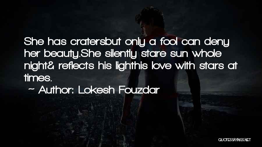 Stare Into The Sun Quotes By Lokesh Fouzdar