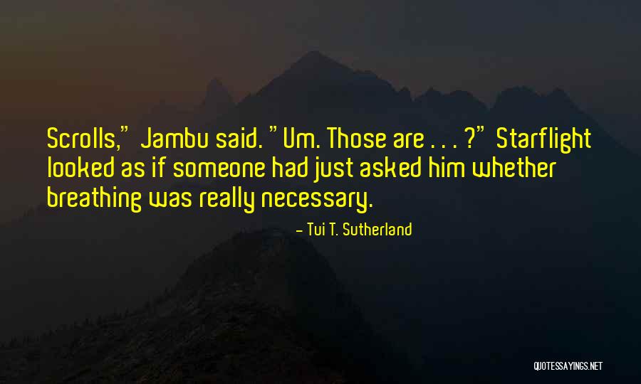 Starflight Quotes By Tui T. Sutherland Starflight Quotes By Tui T. Sutherland