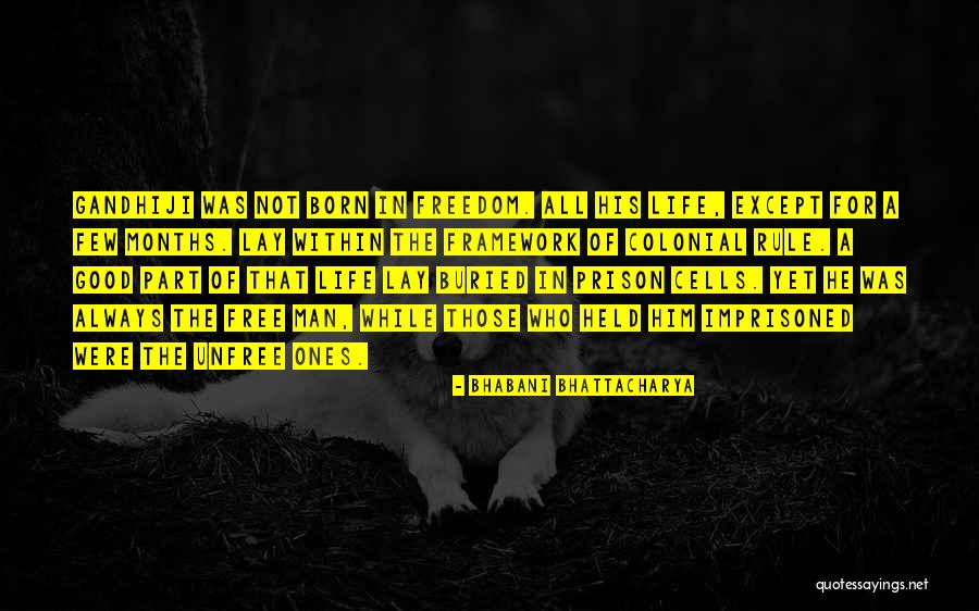 Starful Quotes By Bhabani Bhattacharya Starful Quotes By Bhabani Bhattacharya