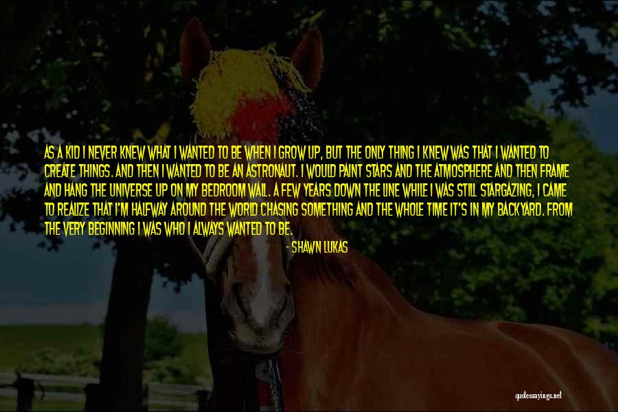 Stargazing Quotes By Shawn Lukas Stargazing Quotes By Shawn Lukas