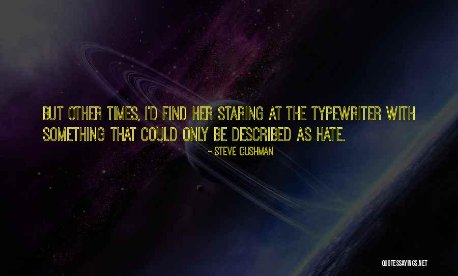 Staring At Something Quotes By Steve Cushman Staring At Something Quotes By Steve Cushman