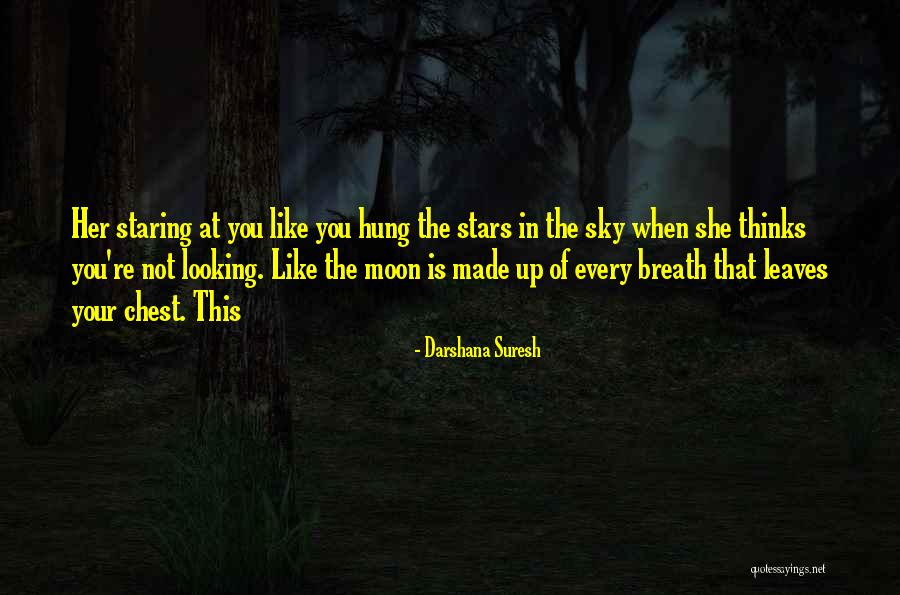 Staring At The Moon Quotes By Darshana Suresh Staring At The Moon Quotes By Darshana Suresh
