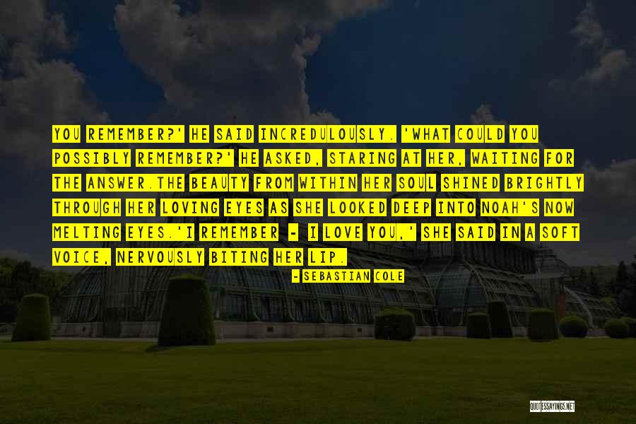 Staring Into Her Eyes Quotes By Sebastian Cole Staring Into Her Eyes Quotes By Sebastian Cole