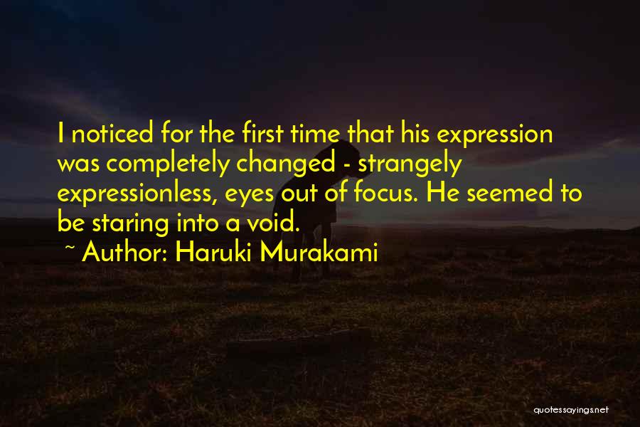 Staring Into His Eyes Quotes By Haruki Murakami