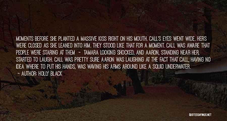 Staring Into His Eyes Quotes By Holly Black