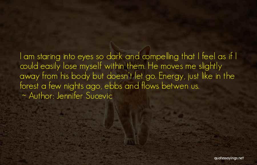 Staring Into His Eyes Quotes By Jennifer Sucevic