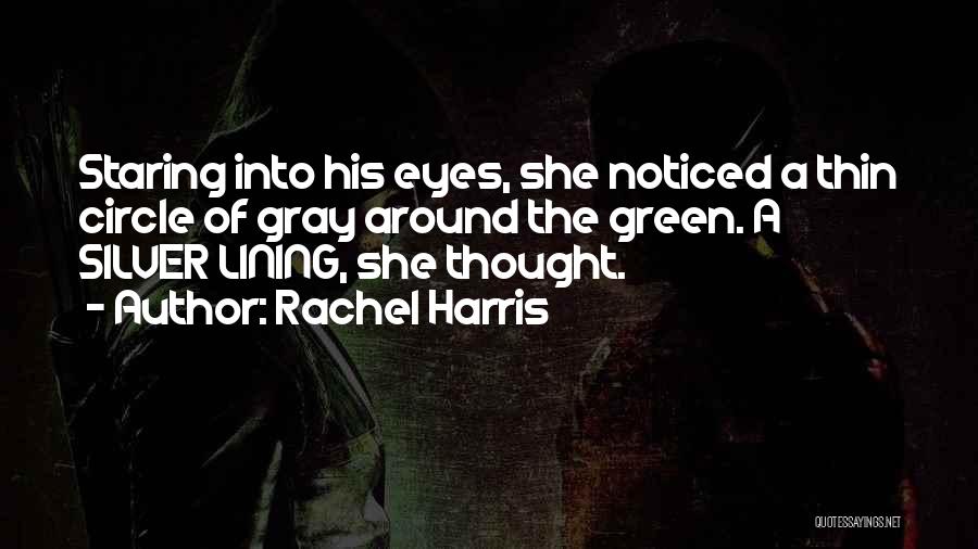 Staring Into His Eyes Quotes By Rachel Harris