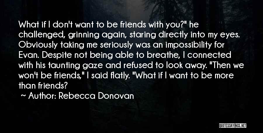 Staring Into His Eyes Quotes By Rebecca Donovan