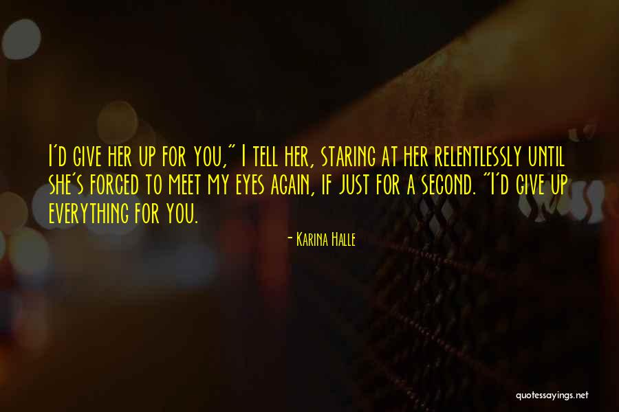 Staring Into Someone's Eyes Quotes By Karina Halle