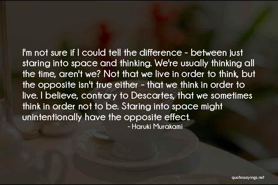 Staring Into Space Quotes By Haruki Murakami Staring Into Space Quotes By Haruki Murakami