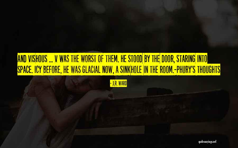 Staring Into Space Quotes By J.R. Ward Staring Into Space Quotes By J.R. Ward