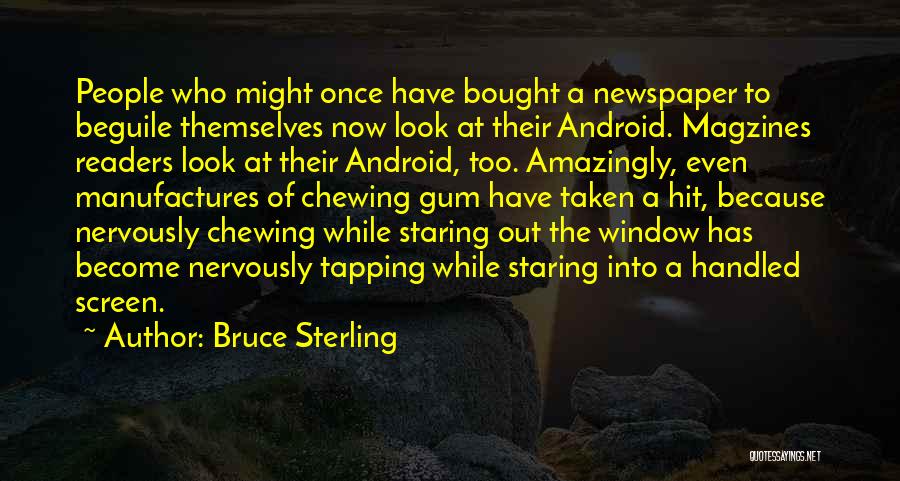 Staring Out The Window Quotes By Bruce Sterling