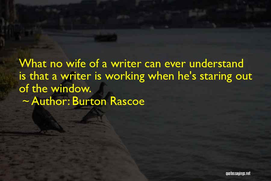 Staring Out The Window Quotes By Burton Rascoe