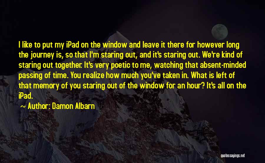 Staring Out The Window Quotes By Damon Albarn