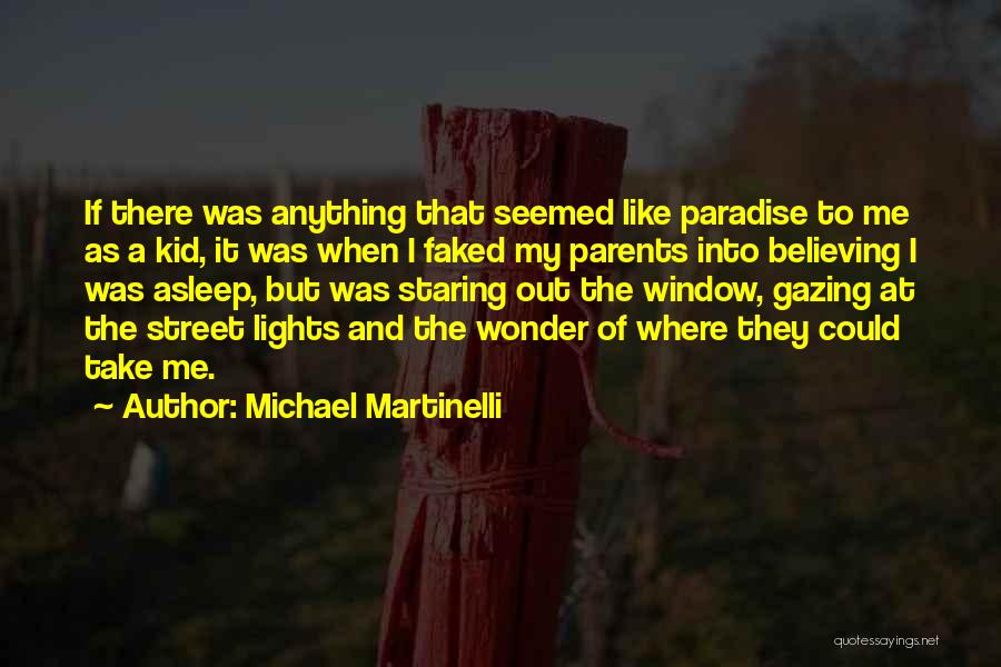 Staring Out The Window Quotes By Michael Martinelli