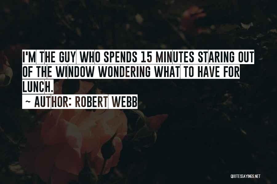 Staring Out The Window Quotes By Robert Webb