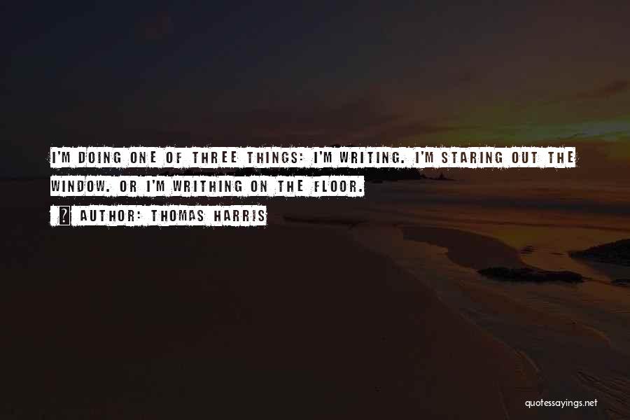 Staring Out The Window Quotes By Thomas Harris