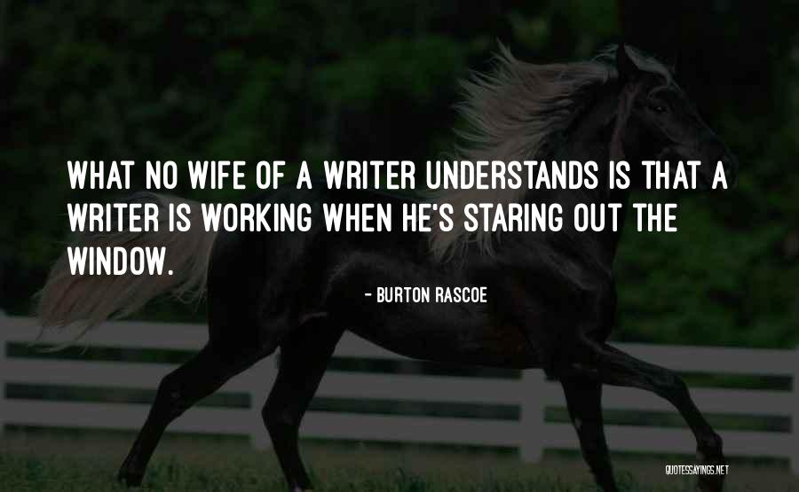 Staring Out Window Quotes By Burton Rascoe Staring Out Window Quotes By Burton Rascoe