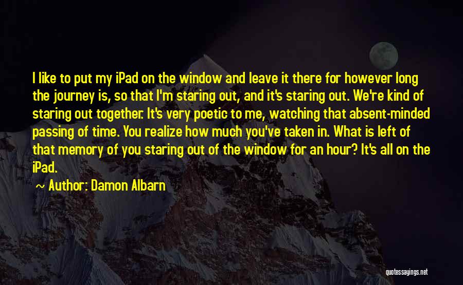 Staring Out Window Quotes By Damon Albarn