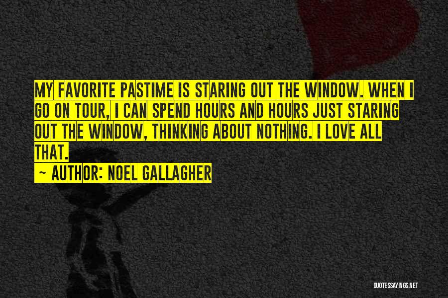 Staring Out Window Quotes By Noel Gallagher